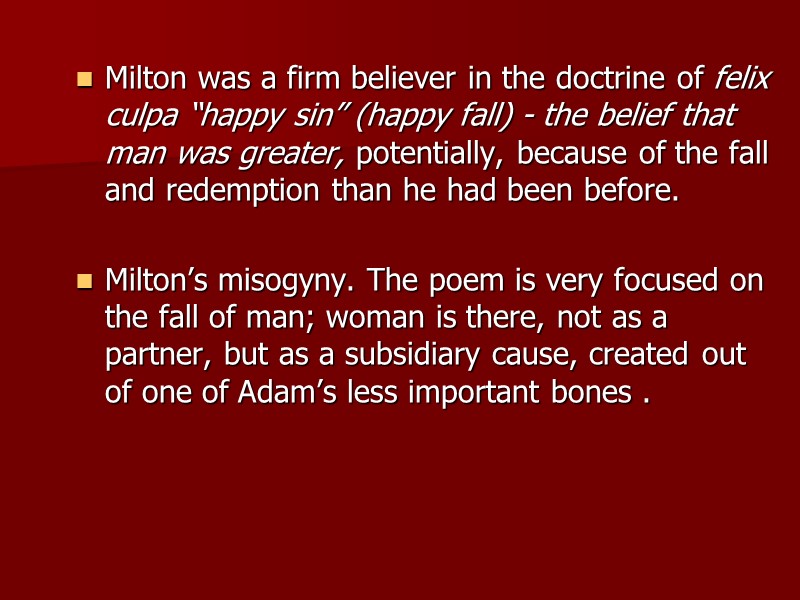 Milton was a firm believer in the doctrine of felix culpa “happy sin” (happy